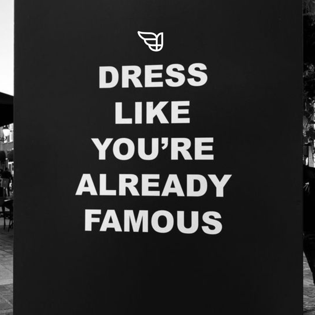 Dress like your already famous
